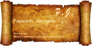 Papesch Jeromos névjegykártya